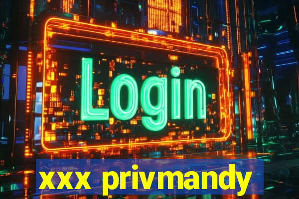 xxx privmandy